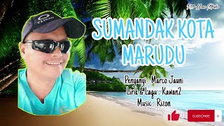 Download lagu SUMANDAK KOTA MARUDU - MARCO JAUNI mp3 Download lagu SUMANDAK KOTA MARUDU - MARCO JAUNI mp3