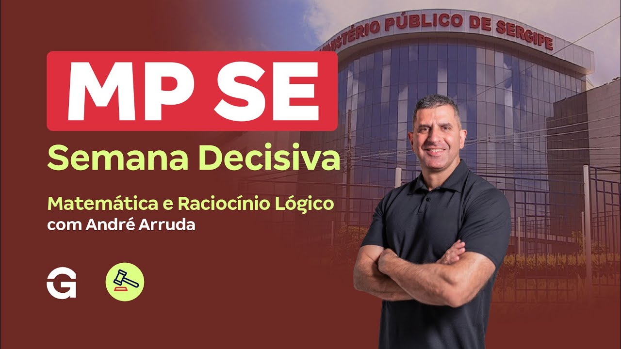 Concurso MP SE | Semana Decisiva: Matemática e Raciocínio Lógico