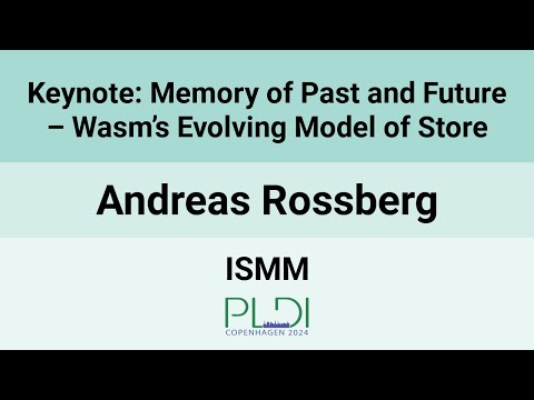 [ISMM24] Keynote: Memory of Past and Future – Wasm’s Evolving Model of Store