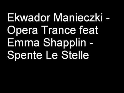 Ekwador Manieczki   Opera Trance feat Emma Shapplin   Spente Le