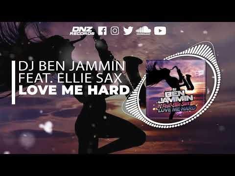 DNZF1152 // BEN JAMMIN FEAT. ELLIE SAX - LOVE ME HARD (Official Video DNZ RECORDS)