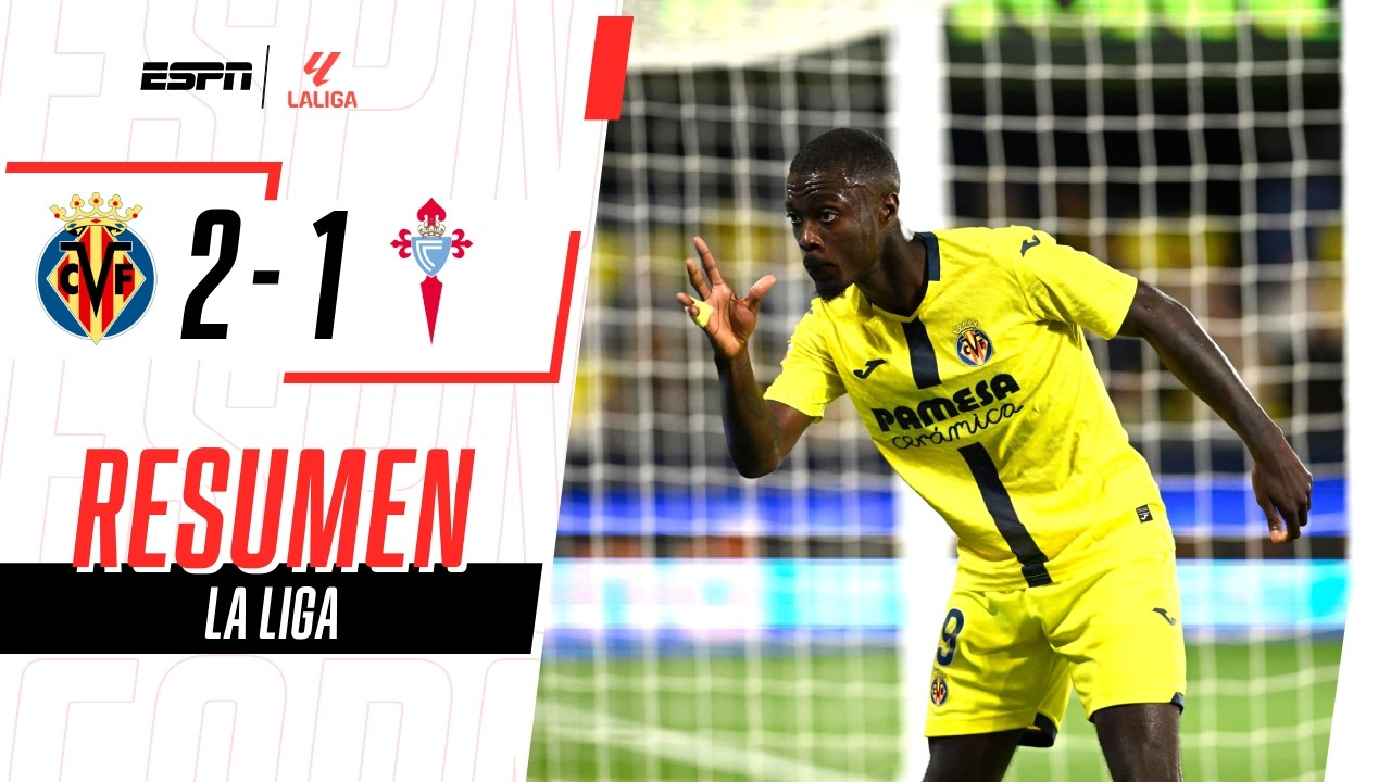 VILLARREAL VENCIÓ A CELTA Y SIGUE TERCERO EN LA LIGA ESPAÑOLA | Villarreal 2-1 Celta | RESUMEN