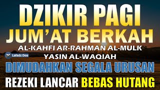 Download lagu DZIKIR PAGI HARI JUMAT Pembuka Pintu Rejeki | Zikir Hari Jumat | Dzikir Hari Jumat | Dzikir Jumat mp3