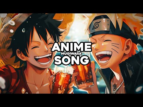 ANIME SONG | "MUGIWARA" | Anbu Monastir x Animetrix x Momoku