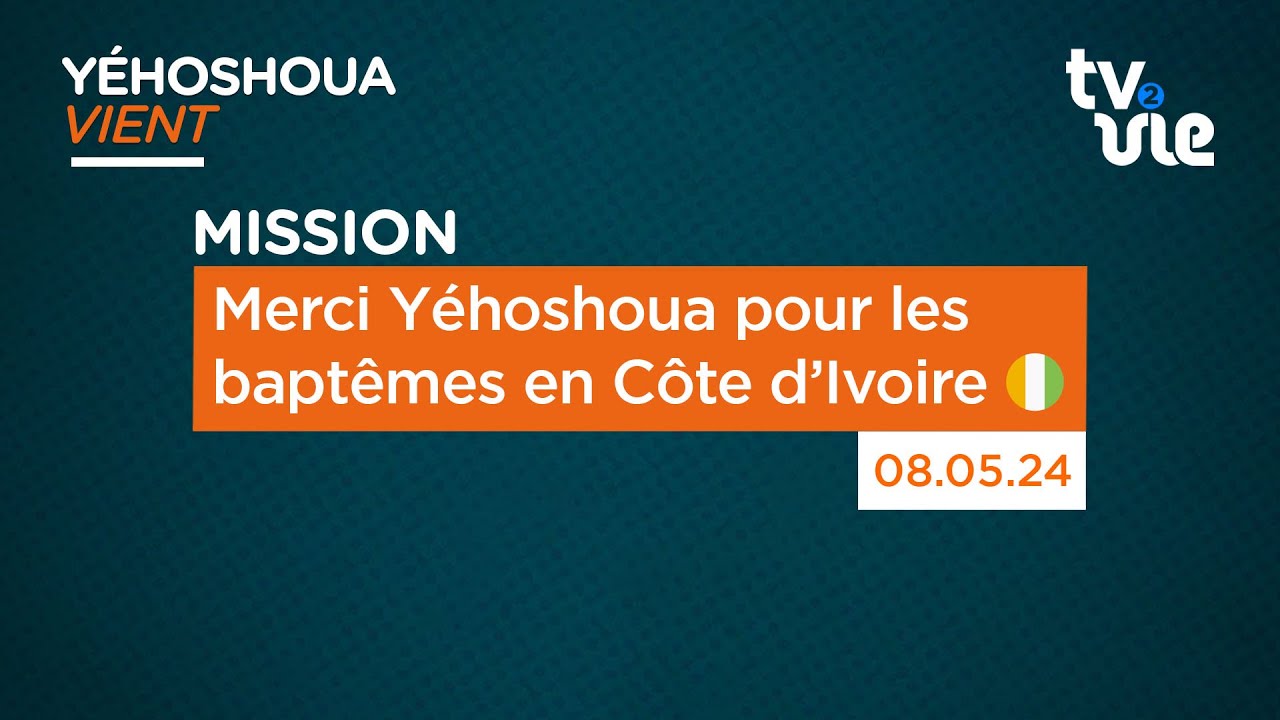 Thumbnail of video: Merci Yéhoshoua pour les baptêmes en Côte d’Ivoire  🇨🇮