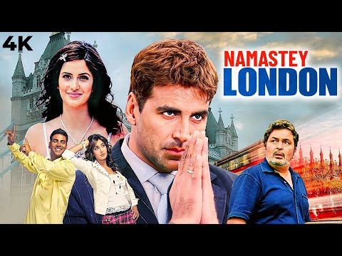 Namastey London 2007 Hindi Full Movie 4K | Akshay Kumar, Katrina Kaif, Rishi Kapoor| 2000s Bollywood