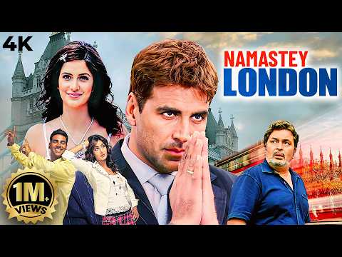 Namastey London 2007 Hindi Full Movie 4K | Akshay Kumar, Katrina Kaif, Rishi Kapoor| 2000s Bollywood