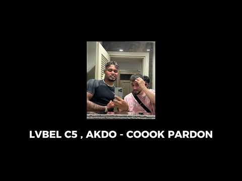 LVBEL C5 , AKDO - COOOK PARDON (SLOWED-REVERB)