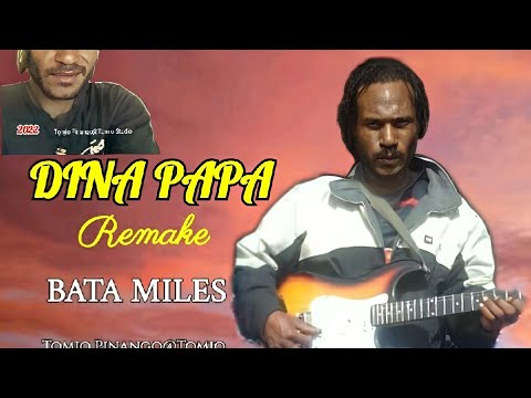 01. Bata Miles - Dina Papa Remake [Vol.3](2022)[Tomio Pinango@Tomio]@tomiostudio_ #wirumusic