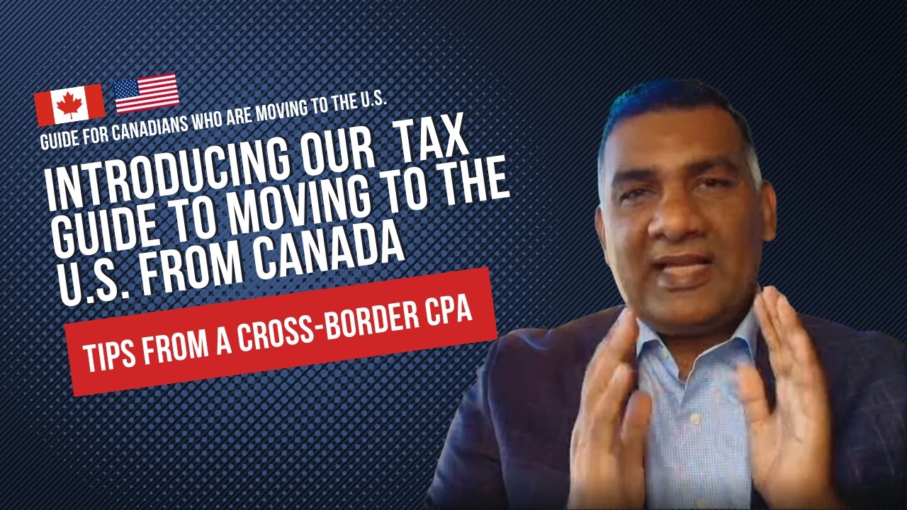 Intro: Moving From Canada to the US | Ultimate Tax Guide, First-Year Filing, Cross-Border Tax