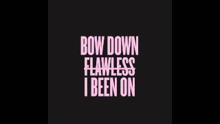 Beyoncé - &quot;Bow Down / ***Flawless / I Been On&quot; (feat. Nicki Minaj) [Mixed Together]