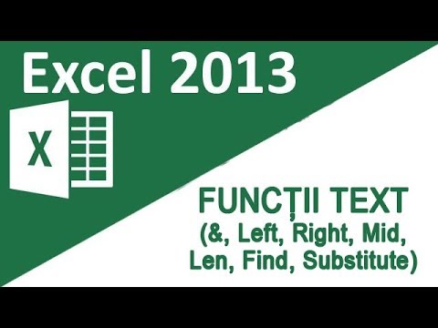 27 -Tutorial Excel 2013 -  Functii Text (&, Left, Right, Mid, Len, Find, Substitute)