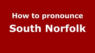 How to pronounce South Norfolk