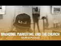Branding Marketing And The Church MyBLVD Podcast Dhati Lewis Phillip Holmes