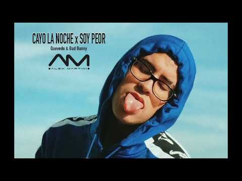 CAYO LA NOCHE x SOY PEOR - Bad Bunny & Quevedo (Alex Martini Mashup)
