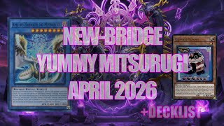 YUMMY MITSURUGI NEW-BRIDGE +DECKLIST APRIL 2026 #yugioh  #mitsurugi 