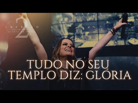 Video thumbnail for Tudo no Seu Templo Diz: Glória! (Ao Vivo)