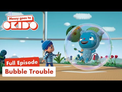 S2:E19: Bubble Trouble 🫧| Full Episode 📺| Messy Goes To OKIDO | Cartoons For Kids