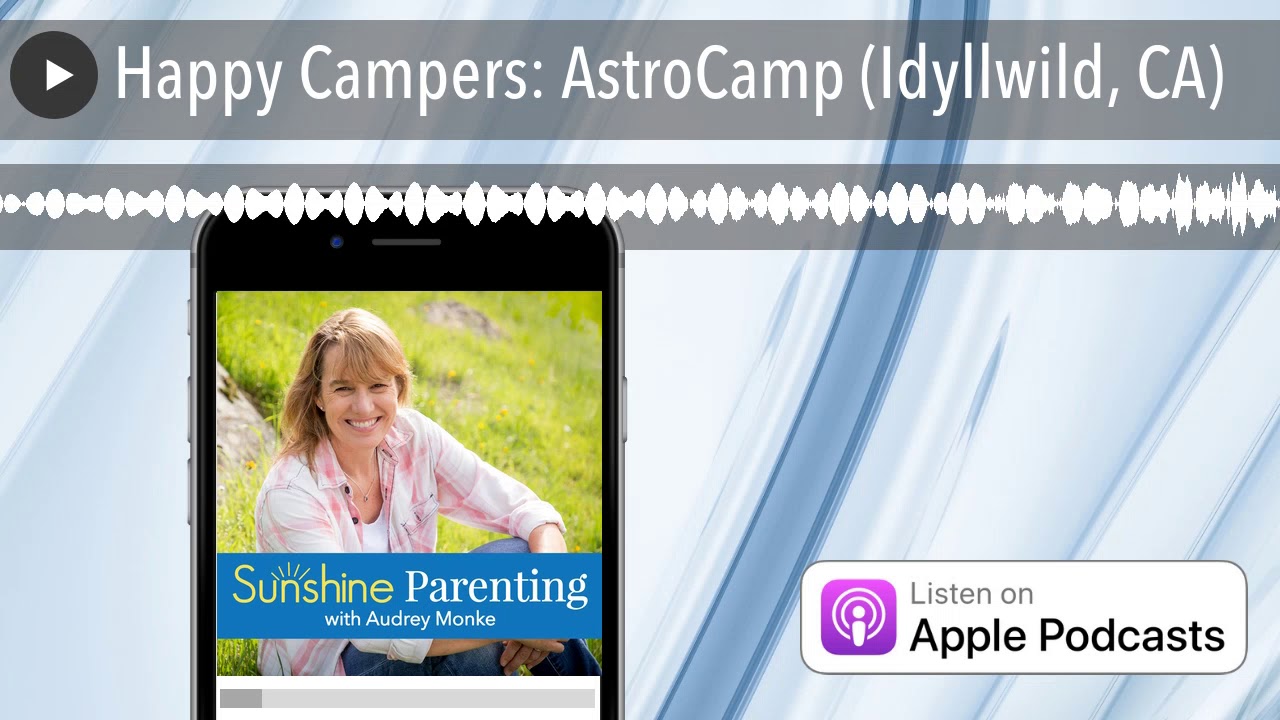 Happy Campers: AstroCamp (Idyllwild, CA)