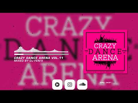 Crazy Dance Arena Vol.11 (September 2021) mixed by Dj Fen!x