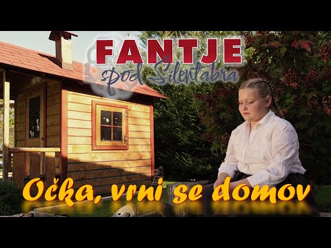 Fantje spod Šilentabra & Doroteja - Očka vrni se domov