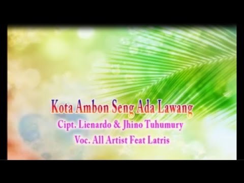 All Artist Ft. Latris - KOTA AMBON SENG ADA LAWANG (Official Music Video)