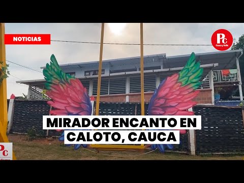 Mirador ‘Encanto’ en Caloto, Cauca