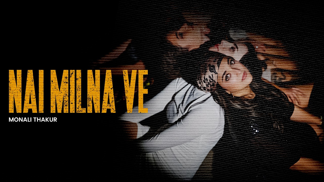 Nai Milna Ve Lyrics | Monali Thakur