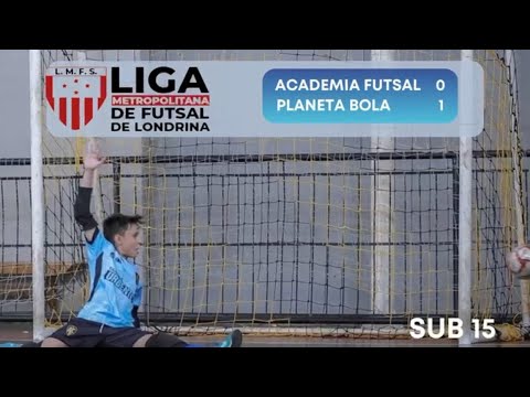 Liga Metropolitana de Futsal de Londrina, Sub15, 1T, Academia Futsal 0x1 Planeta Bola