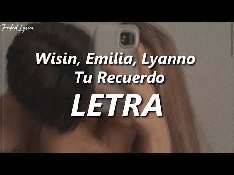 Wisin, Emilia, Lyanno - Tu Recuerdo ❤️| LETRA
