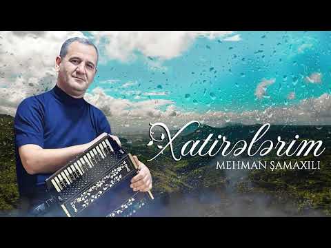 Mehman Samaxili - Xatirelerim (Yeni 2025)
