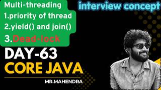 || core java || day - 63 || thread priority, yield(), join() and Dead-lock ||