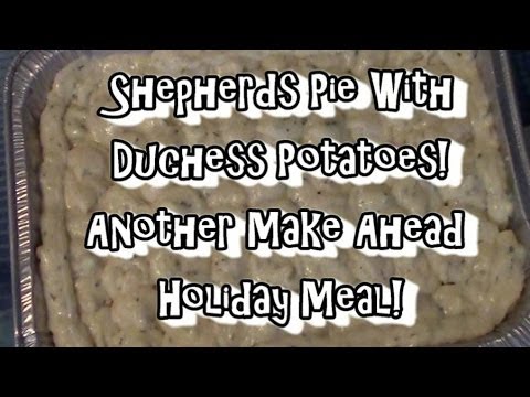 Shepherds Pie For The Holidays! Make it Ahead and Freeze it!