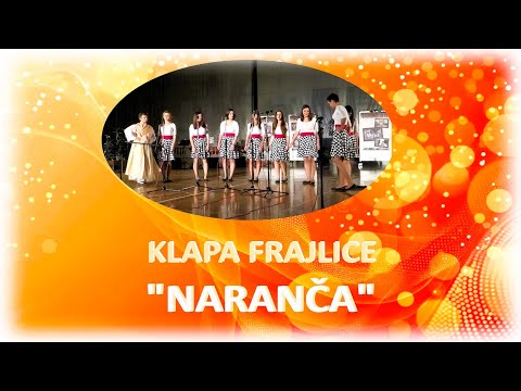Klapa FRAJLICE - Naranča (Ponovo zajedno 2013)