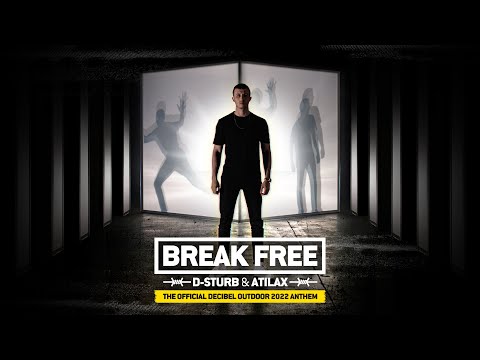 D-Sturb & ATILAX - Break Free (Official Decibel outdoor 2022 Anthem)