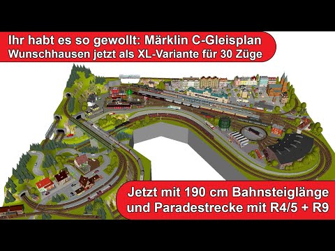 Ihr habt es so gewollt: Märklin C-Gleisplan Wunschhausen XL für 30 Züge