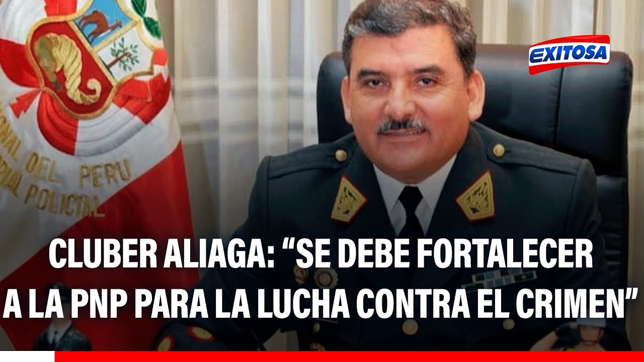 🔴🔵 Cluber Aliaga consideró que se debe fortalecer a la PNP para la lucha contra el crimen