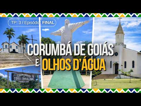 Corumbá de Goiás e Olhos D`Água | ESTAMOS DE FÉRIAS - TP3/Ep. Final - Ir e Descobrir