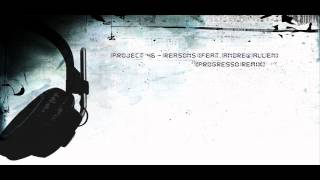 Project 46 feat. Andrew Allen - Reasons (Progresso Remix)