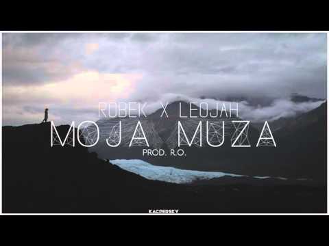 Robek x LeoJah - Moja Muza prod. R.O