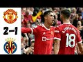 Manchester United Vs villarreal Full Highlights And Goals