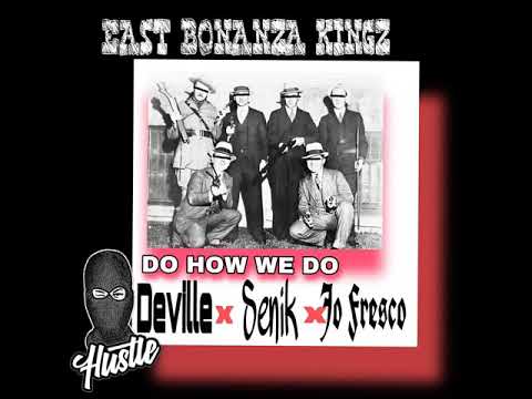 East Bonanza Kingz- Do How We Do