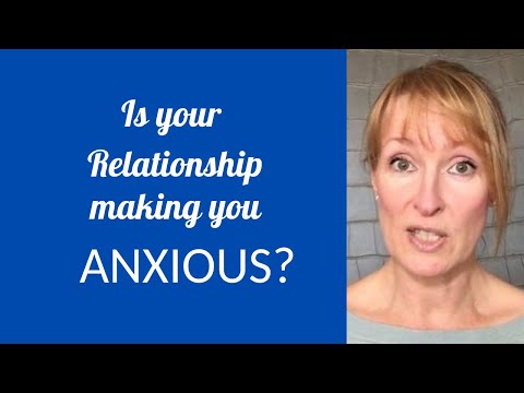 Is your Relationship making you anxious?