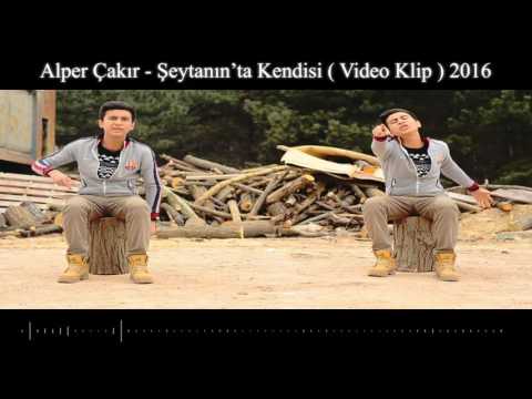 Alper Çakır   Şeytanın'ta Kendisi  Video Klip  2016 Beat By Serhat Göl