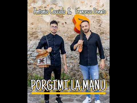 PORGIMI LA MANU - OFFICIAL VIDEO - ANTONIO COCCIOLO & FRANCESCO DONATO