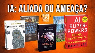 Inteligência Artificial: Aliada ou Ameaça? 5 Dicas de Livros do ResumoCast