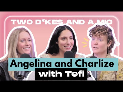 #338 - Angelina and Charlize with Tefi (Part 1)