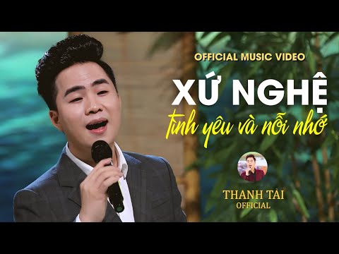 XỨ NGHỆ TÌNH YÊU VÀ NỖI NHỚ - THANH TÀI | Giọng ca trẻ Xứ Nghệ gây thương nhớ Triệu người