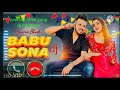 Babu Sona Tu Mera Babu Main Tera Sona Gaurav Bhati New Haryanvi Songs Haryanvi 2021 Babu Sonna Song