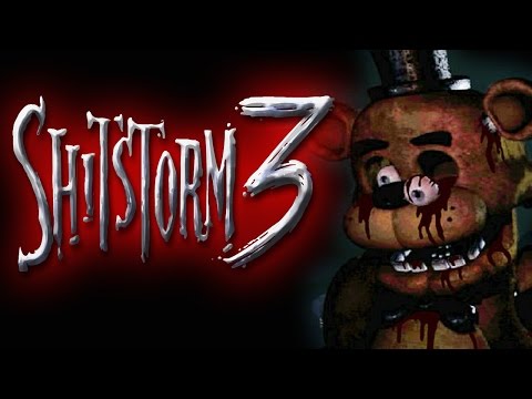 Shitstorm 3: Shittribution - Five Nights at Freddies